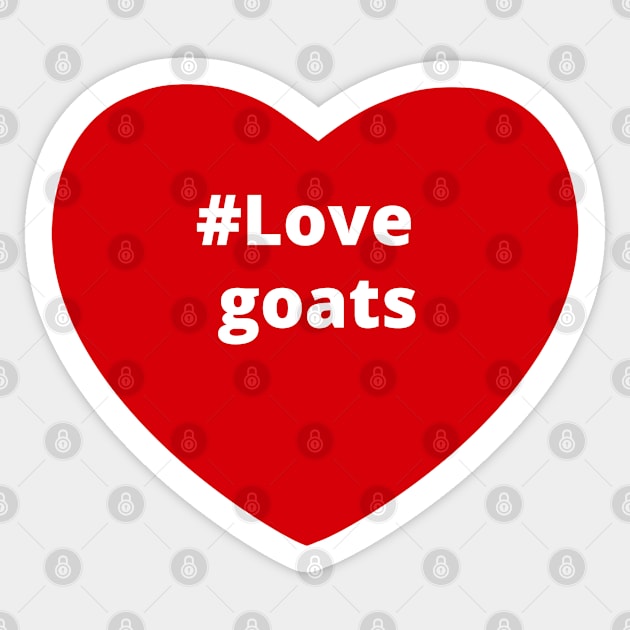 Love Goats - Hashtag Heart Sticker by support4love